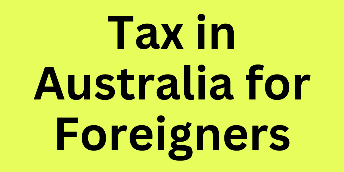 Tax in Australia for Foreigners