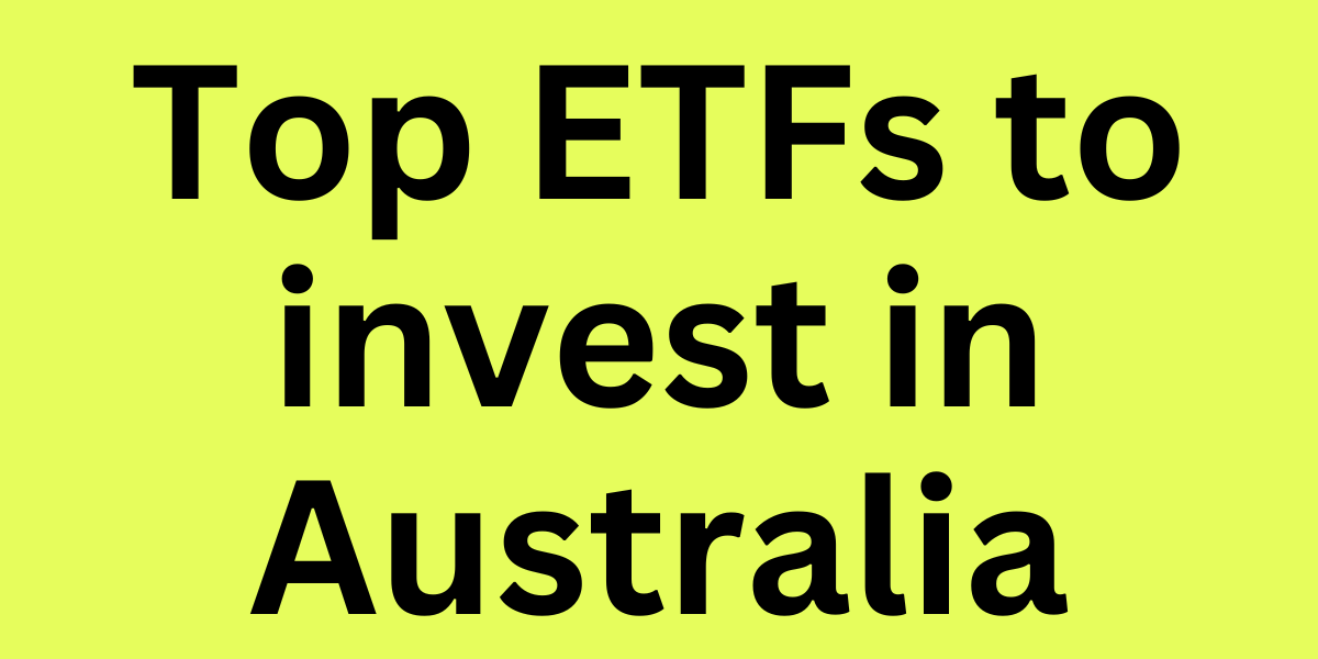 Top ETFs to invest in Australia