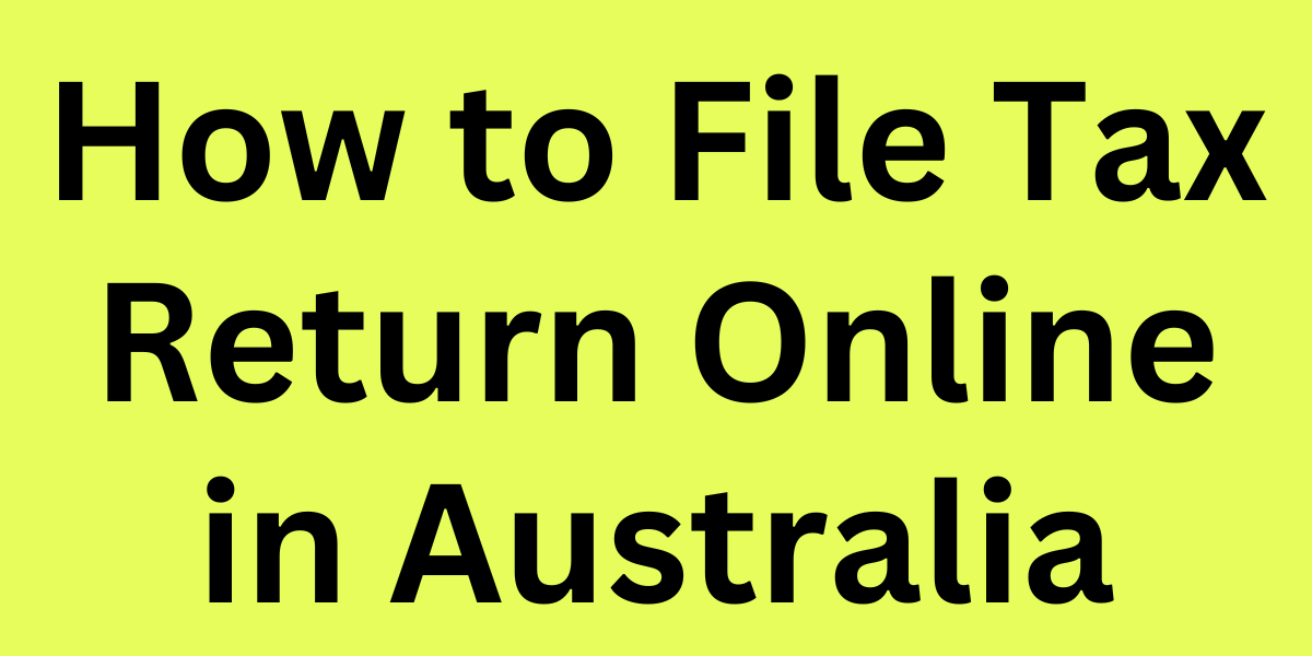 How to File Tax Return Online in Australia