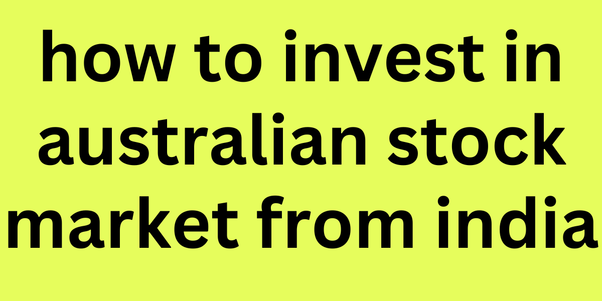 How to Invest in Australian Stock Market from India