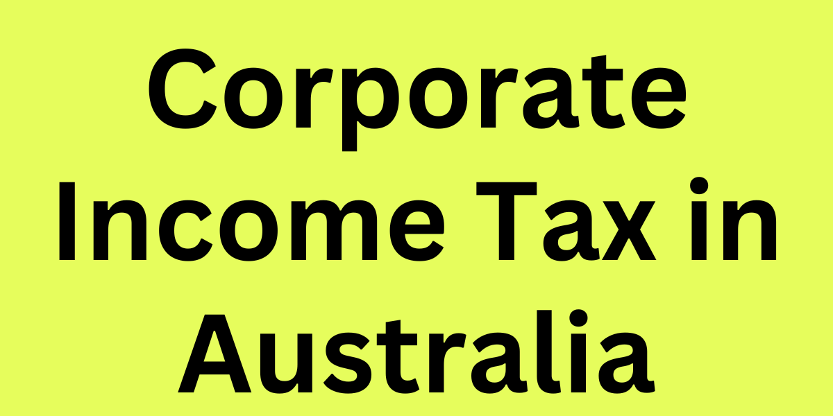 Corporate Income Tax in Australia