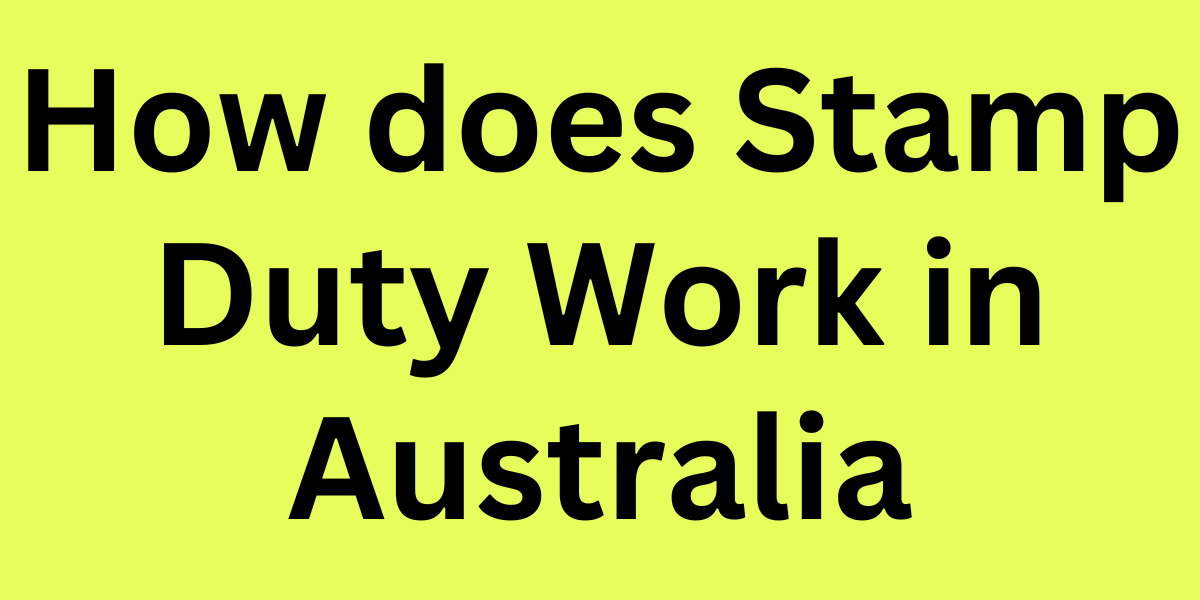 How does Stamp Duty Work in Australia