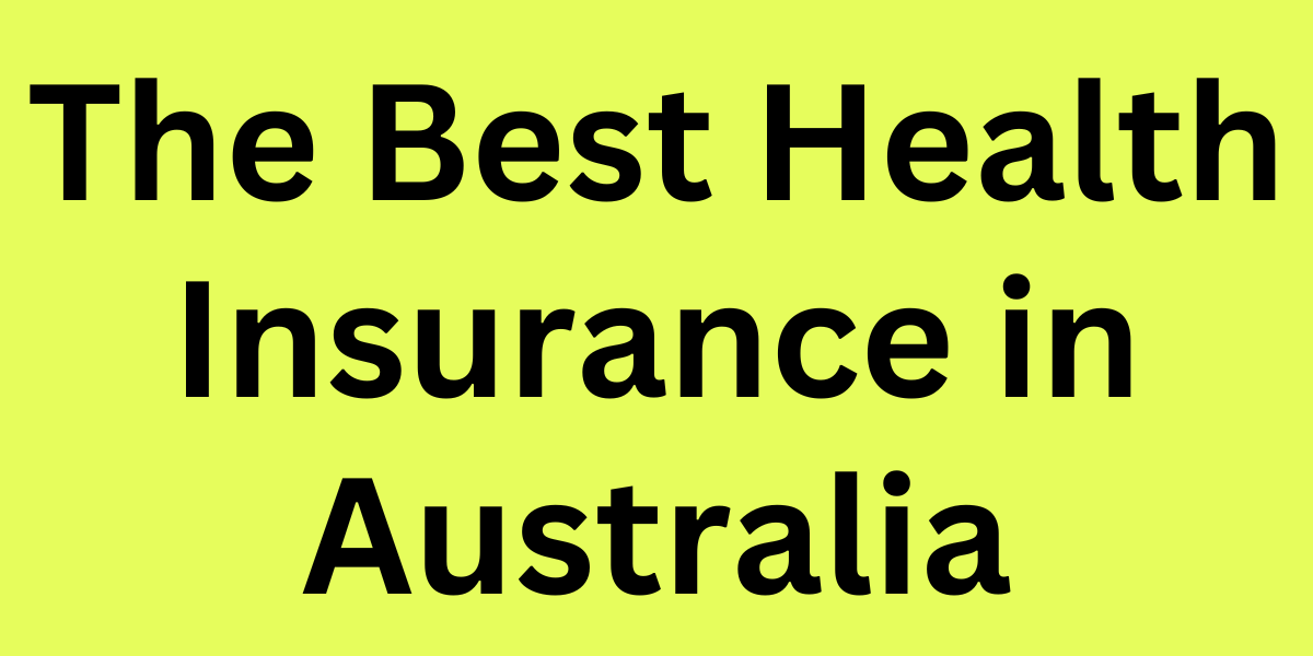 The Best Health Insurance in Australia