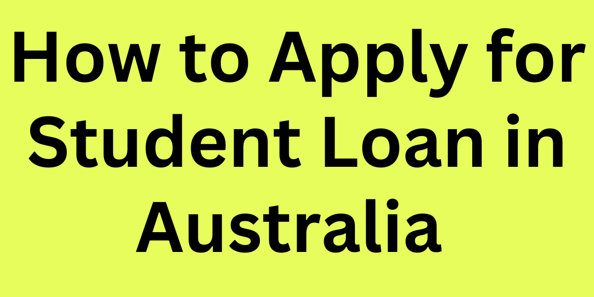 How to Apply for Student Loan in Australia