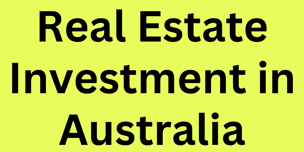 Real Estate Investment in Australia