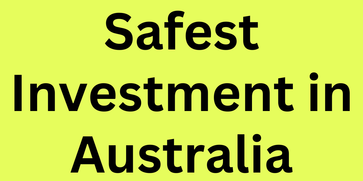 Safest Investment in Australia